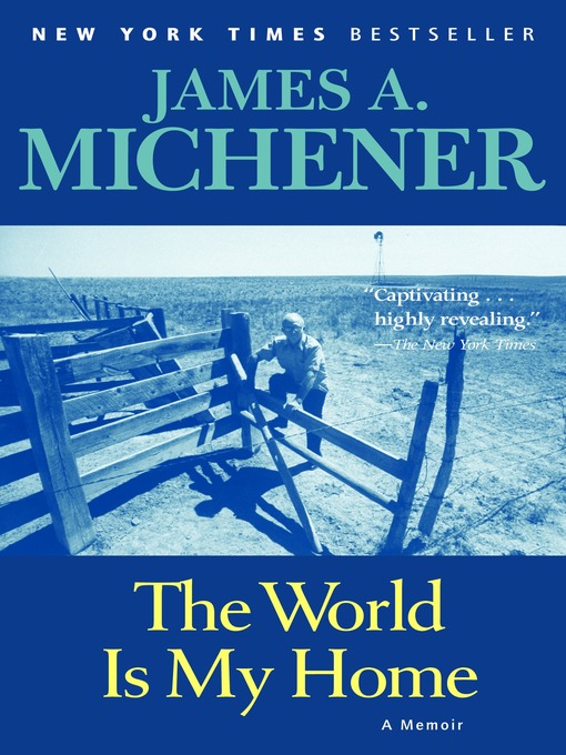 Title details for The World is My Home by James A. Michener - Wait list